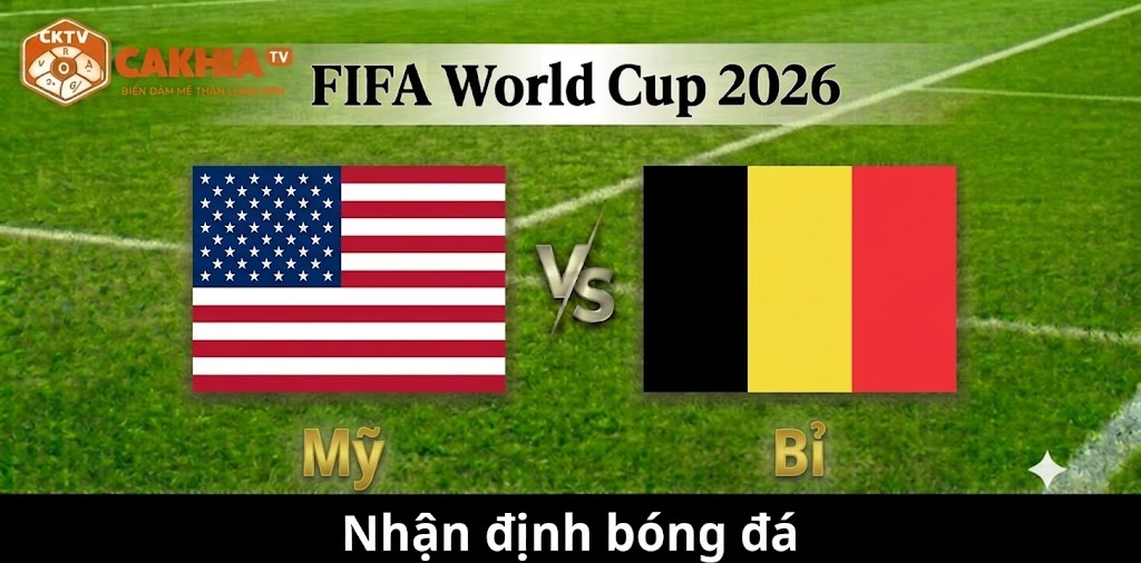Nhận định Mỹ vs Bỉ: Thử thách lớn dành cho đội chủ nhà